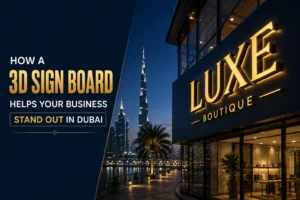3D Sign Board Helps Your Business Stand Out in Dubai