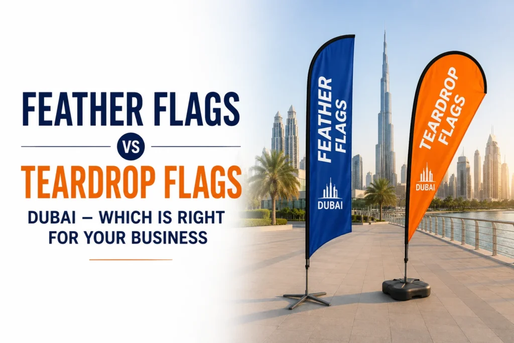 Feather flags vs teardrop flags Dubai — size and fabric comparison by Zahrat Al Madina Printing Umm Ramool
