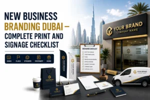 New business branding checklist Dubai — signage flags stickers and print items by Zahrat Al Madina Printing Umm Ramool