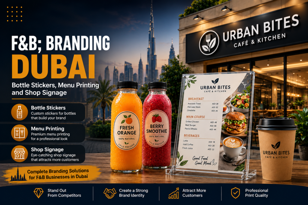 F&B; Branding Dubai — Bottle Stickers, Menu Printing and Shop Signage