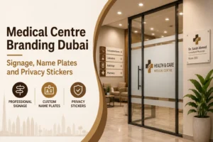 Medical Centre Branding Dubai — healthcare signage, doctor name plates, wayfinding signs, and privacy glass stickers designed and installed by Zahrat Al Madina Printing Umm Ramool.