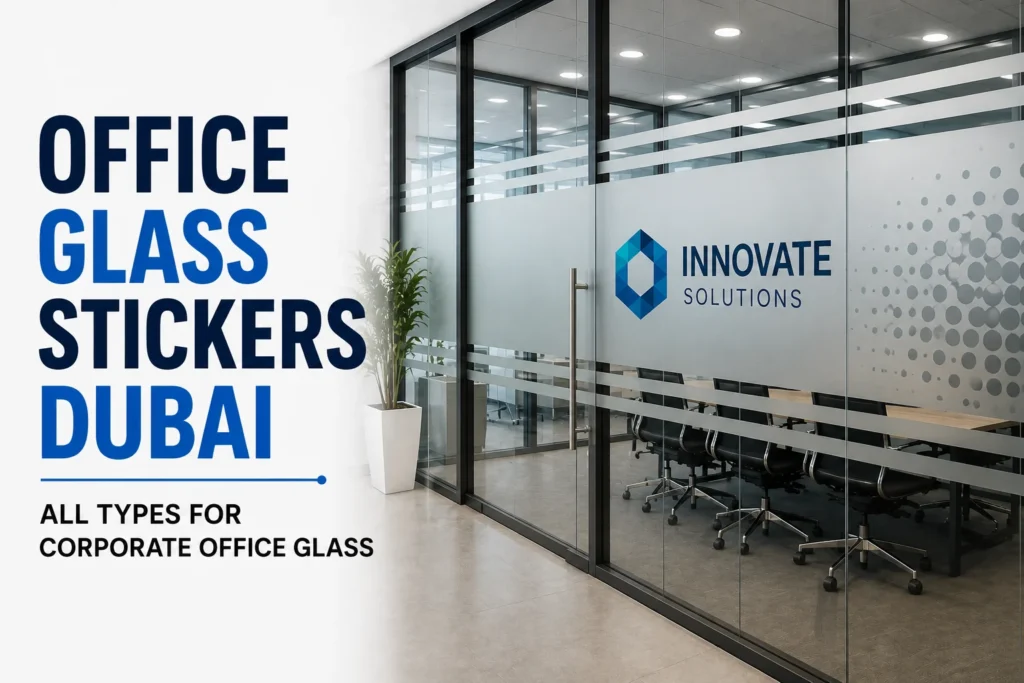 Office Glass Stickers Dubai — All Types for Corporate Office Glass